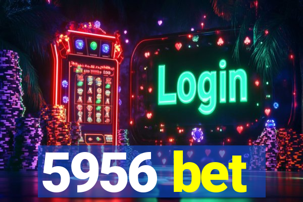 5956 bet